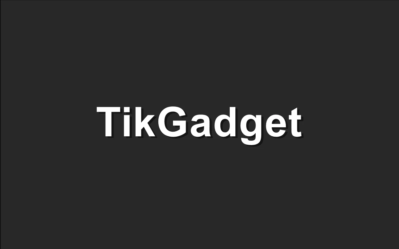 TikGadget | English Section